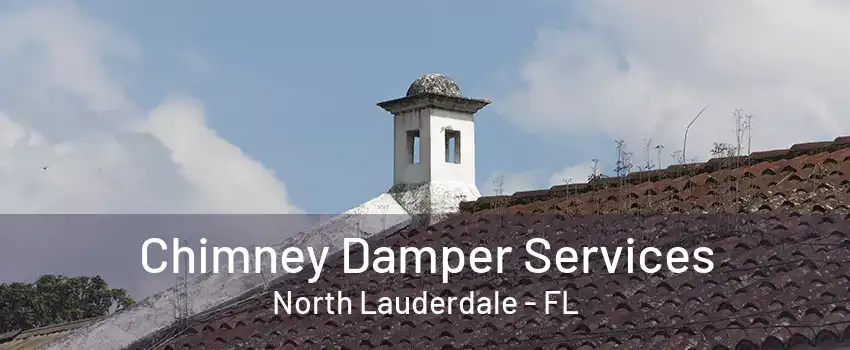 Chimney Damper Services North Lauderdale - FL