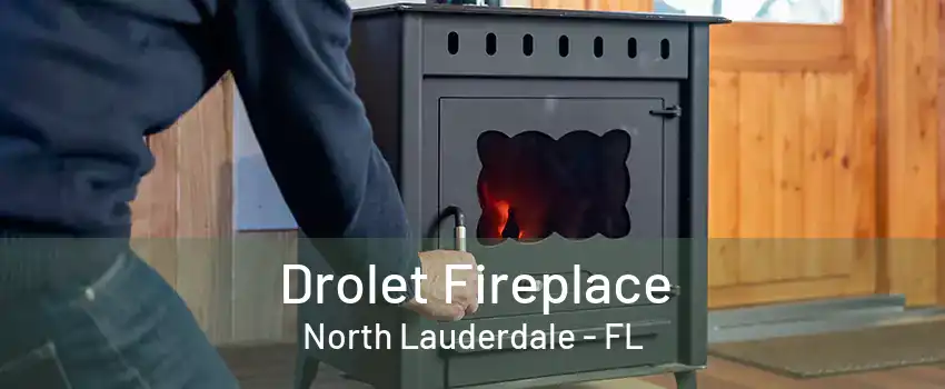 Drolet Fireplace North Lauderdale - FL