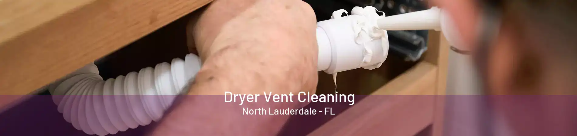 Dryer Vent Cleaning North Lauderdale - FL