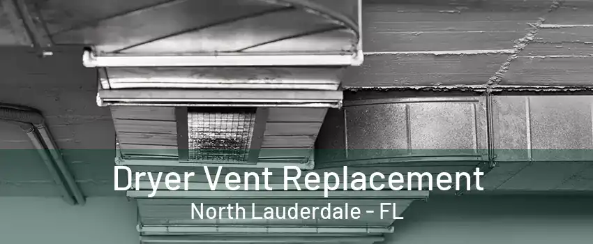 Dryer Vent Replacement North Lauderdale - FL