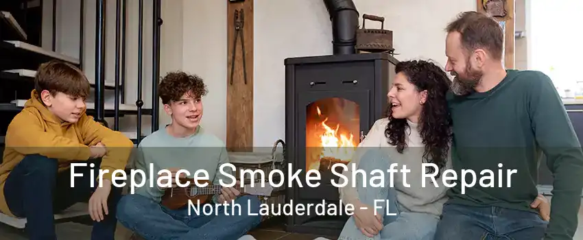 Fireplace Smoke Shaft Repair North Lauderdale - FL