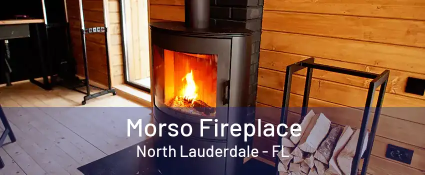 Morso Fireplace North Lauderdale - FL