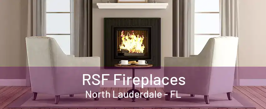 RSF Fireplaces North Lauderdale - FL